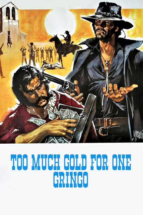 Movie poster for Too Much Gold for One Gringo (1972)