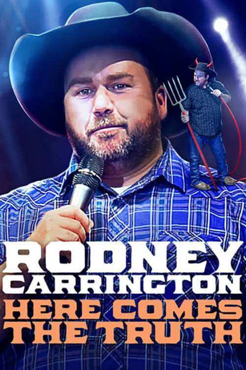 Movie poster for Rodney Carrington: Here Comes the Truth (2017)