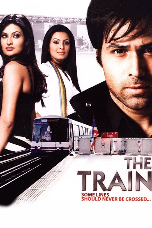 Movie poster for The Train: Some Lines Shoulder Never Be Crossed... (2007)