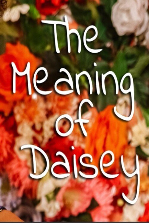 Movie poster for The Meaning of Daisey (2022)