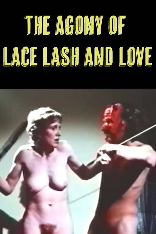 Movie poster for The Agony of Lace Lash and Love (1975)