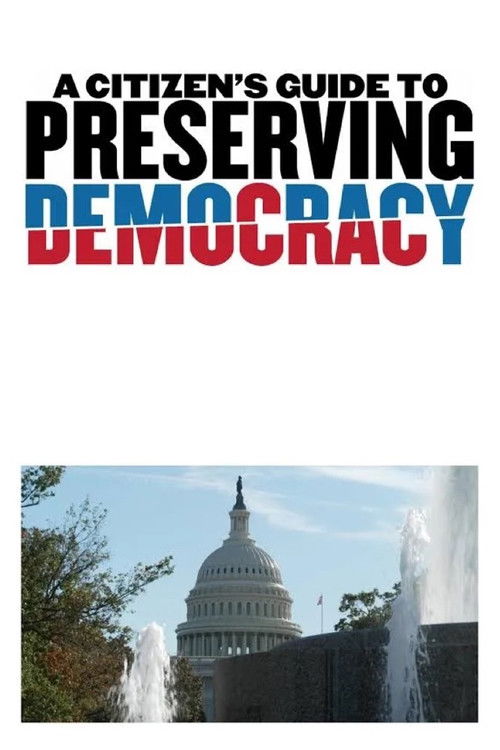 Movie poster for A Citizen's Guide to Preserving Democracy (2024)