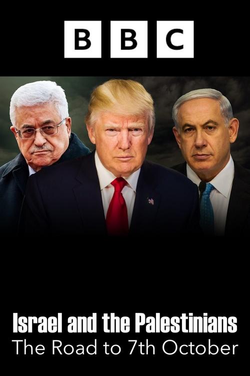 Israel and the Palestinians: The Road to 7th October poster