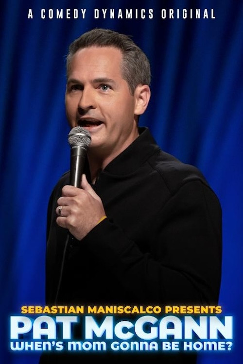Movie poster for Sebastian Maniscalco Presents: Pat McGann - When's Mom Gonna Be Home? (2020)