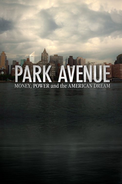 Movie poster for Park Avenue: Money, Power & The American Dream (2012)