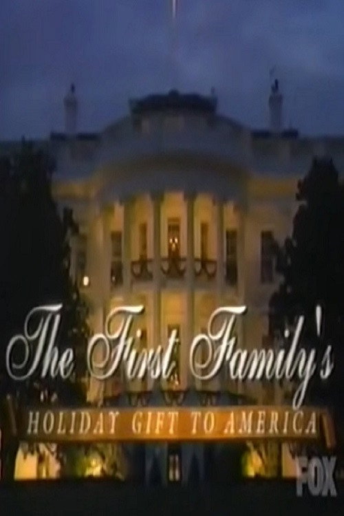 Movie poster for The First Family's Holiday Gift to America: A Personal Tour of the White House (2000)