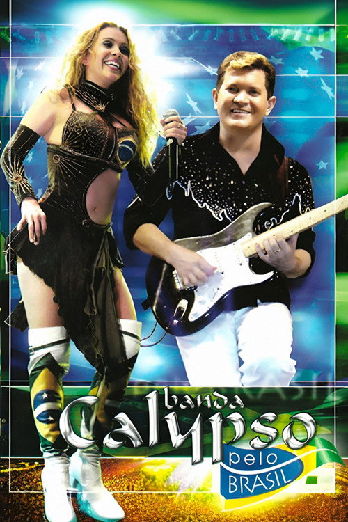Movie poster for Banda Calypso: Pelo Brasil (2006)
