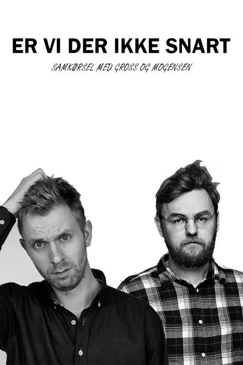 Er vi der ikke snart? poster