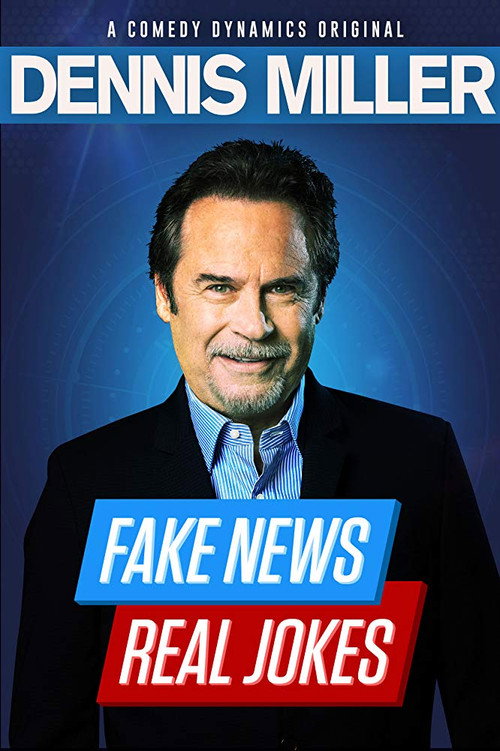 Movie poster for Dennis Miller: Fake News, Real Jokes (2018)