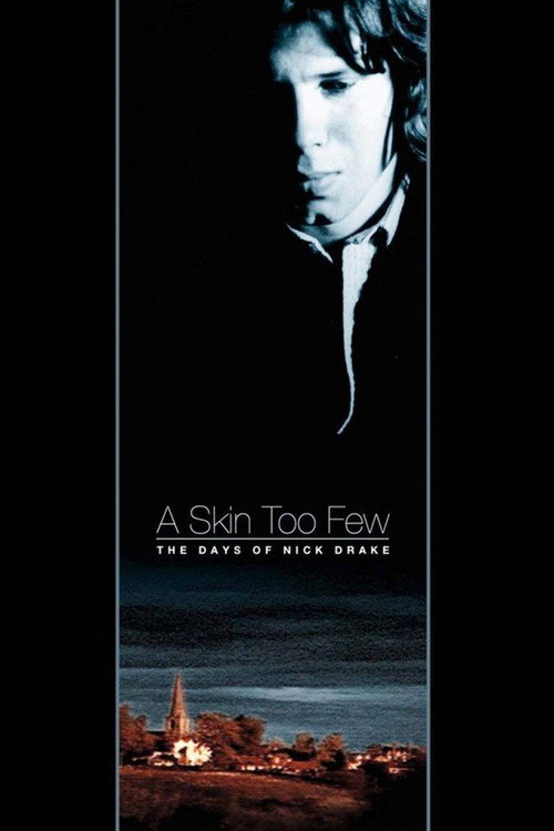 Movie poster for A Skin Too Few: The Days of Nick Drake (2002)