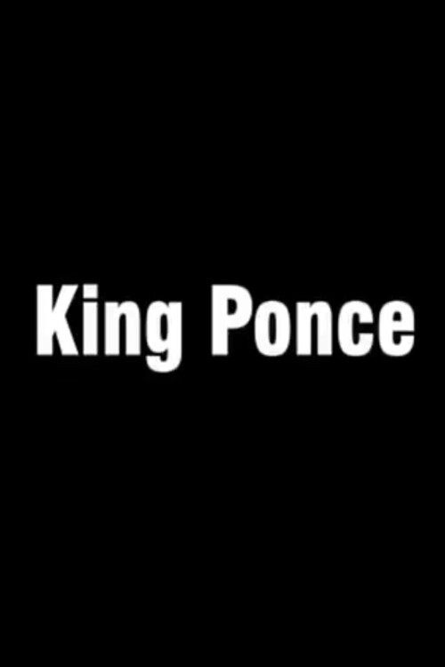 Movie poster for King Ponce (2007)