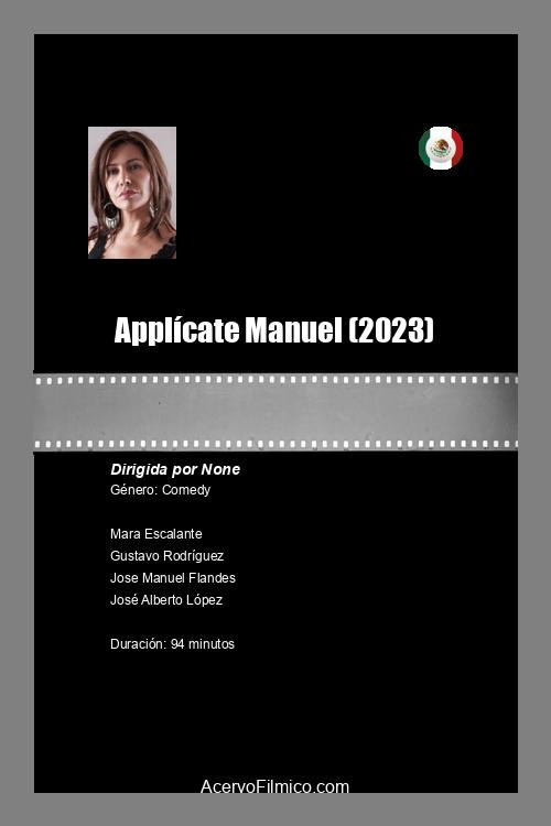 Movie poster for Aplícate Manuel (2020)