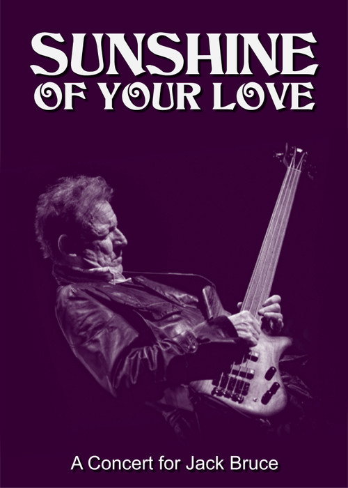 Movie poster for Sunshine of Your Love: A Concert for Jack Bruce (2018)
