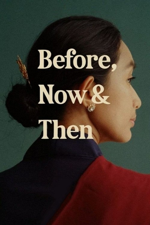 Movie poster for Before, Now & Then (2022)