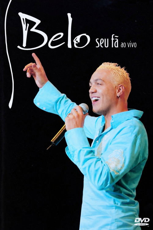 Movie poster for Belo Ao Vivo: Seu Fã (2004)
