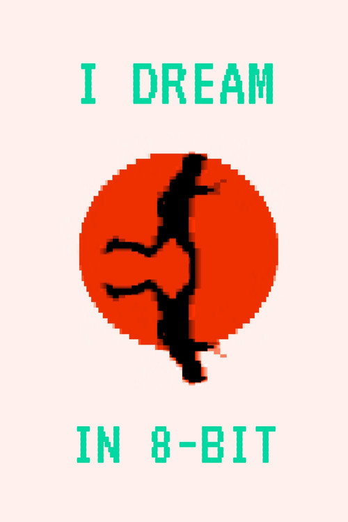 Movie poster for I Dream in 8-bit (2020)