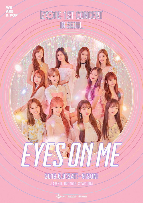 Movie poster for 아이즈원 (IZ*ONE) - 1ST CONCERT IN SEOUL [EYES ON ME] (2019)