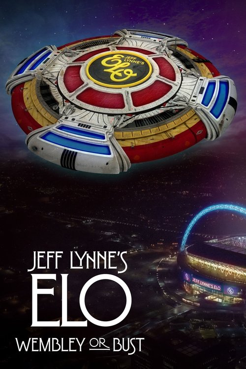 Movie poster for Jeff Lynne's ELO: Wembley or Bust (2017)