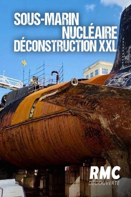 Movie poster for Sous-marin nucléaire : Déconstruction XXL (2021)