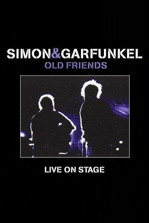 Movie poster for Simon & Garfunkel: Old Friends - Live On Stage (2004)