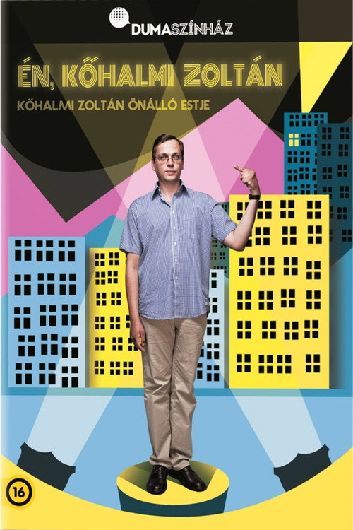 Movie poster for Dumaszínház: Én, Kőhalmi Zoltán (2015)