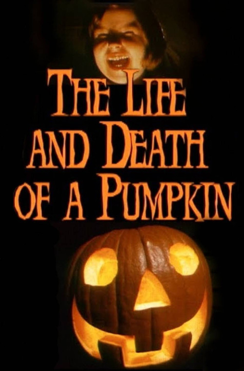Movie poster for The Life and Death of a Pumpkin (2006)