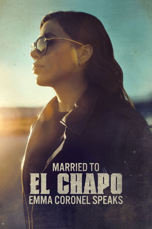 Movie poster for Married to El Chapo: Emma Coronel Speaks (2025)