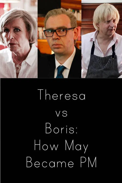 Movie poster for Theresa vs Boris: How May Became PM (2017)