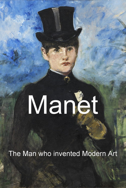 Movie poster for Manet: The Man Who Invented Modern Art (2009)