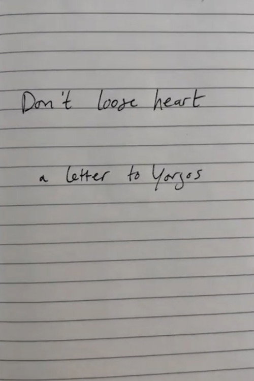 Movie poster for Don't lose heart - a letter to Yorgos (2020)