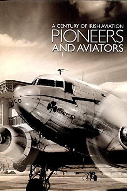 Movie poster for A Century of Irish Aviation: Pioneers and Aviators (2014)