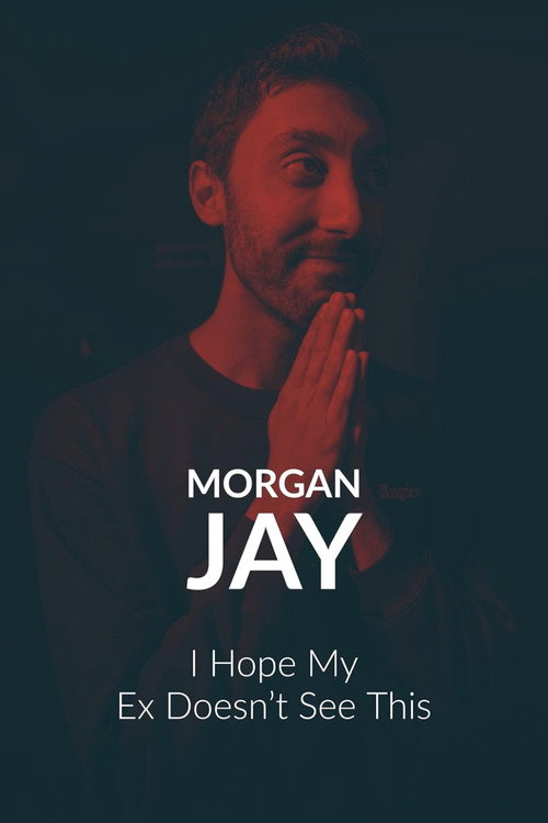 Movie poster for Morgan Jay - I Hope my Ex Doesn’t See This. (2020)