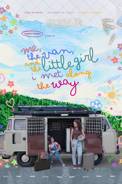 Movie poster for Eu, a Kombi e a Garotinha que Encontrei no Meio do Caminho (2026)