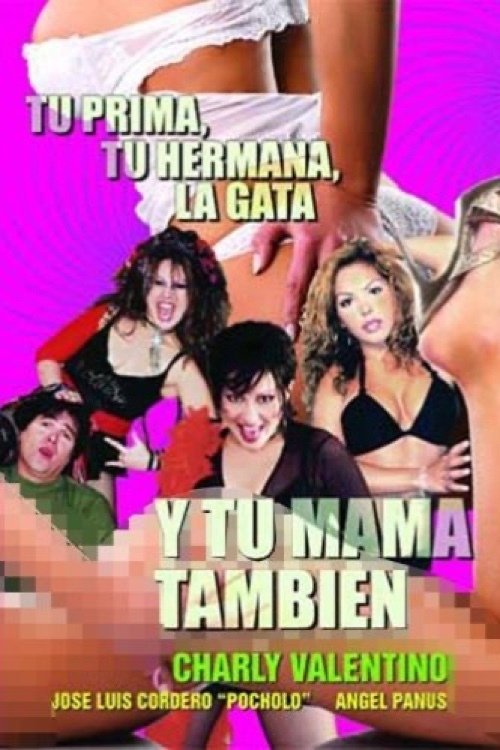Movie poster for Tu prima, tu hermana, la gata y tu mamá también (2002)