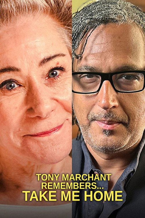 Movie poster for Tony Marchant Remembers... Take Me Home (2025)