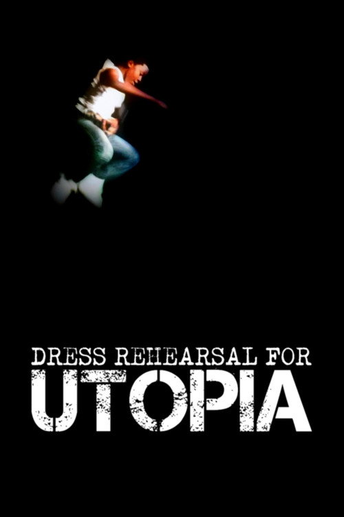 Movie poster for Dress Rehearsal for Utopia (2012)