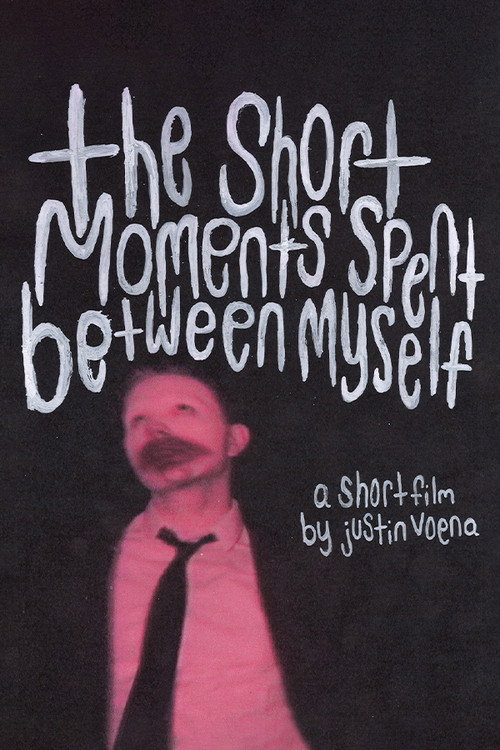 Movie poster for The Short Moments Spent Between Myself (2023)