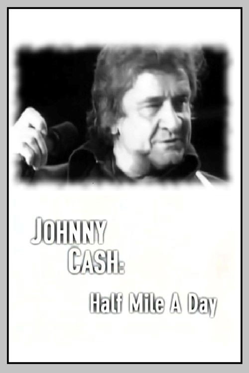 Movie poster for Johnny Cash: Half Mile a Day (2000)