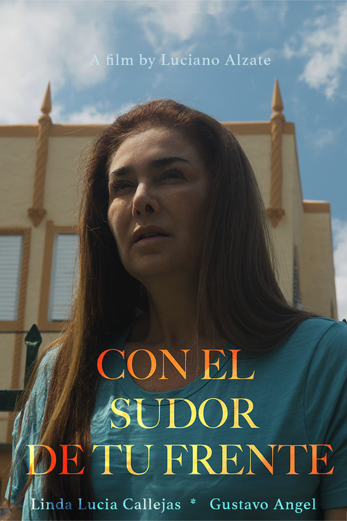 Movie poster for Con El Sudor De Tu Frente (2024)