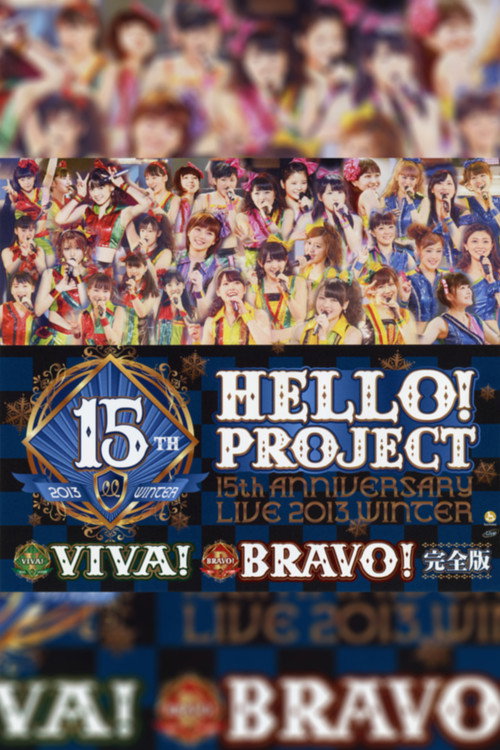 Movie poster for Hello! Project 2013 Winter Tanjou 15 Shuunen Kinen Live 2013 Fuyu ~VIVA!~ (2013)