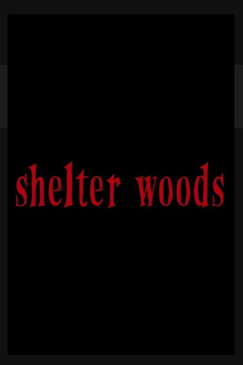 Movie poster for Shelter Woods (2021)
