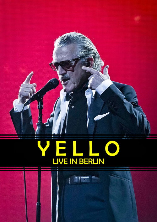 Movie poster for Yello - Live in Berlin (2017)