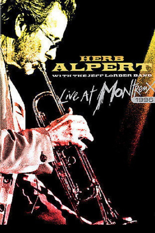 Movie poster for Herb Alpert with the Jeff Lorber Band - Live at Montreux (1996)
