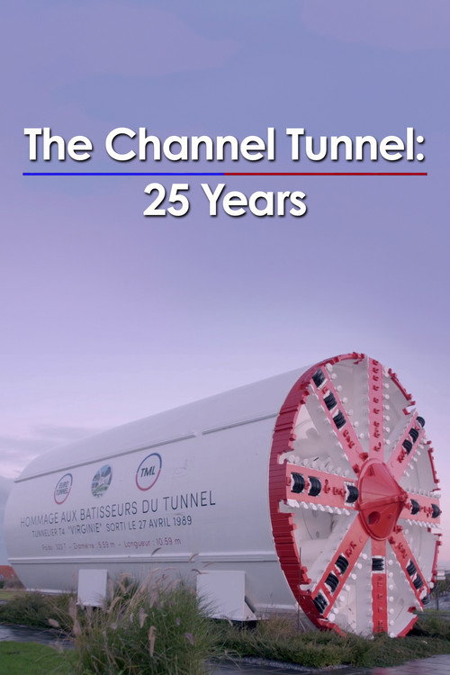 Series poster for The Channel Tunnel: 25 Years (2019)