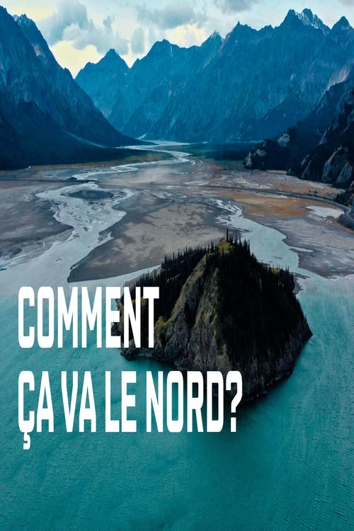 Comment ça va le Nord? poster
