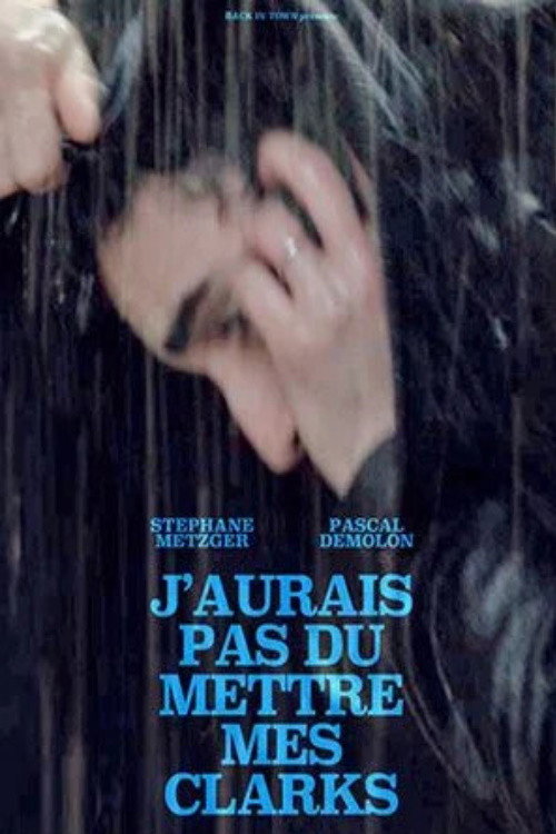 Movie poster for J'aurais pas dû mettre mes Clarks