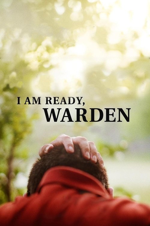 Movie poster for I Am Ready, Warden (2024)