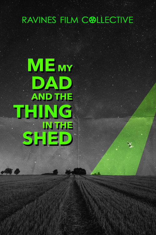 Movie poster for Me, My Dad, And The Thing In The Shed (2025)