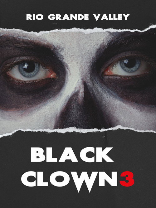Movie poster for Black Clown 3: Rio Grande Valley (2025)