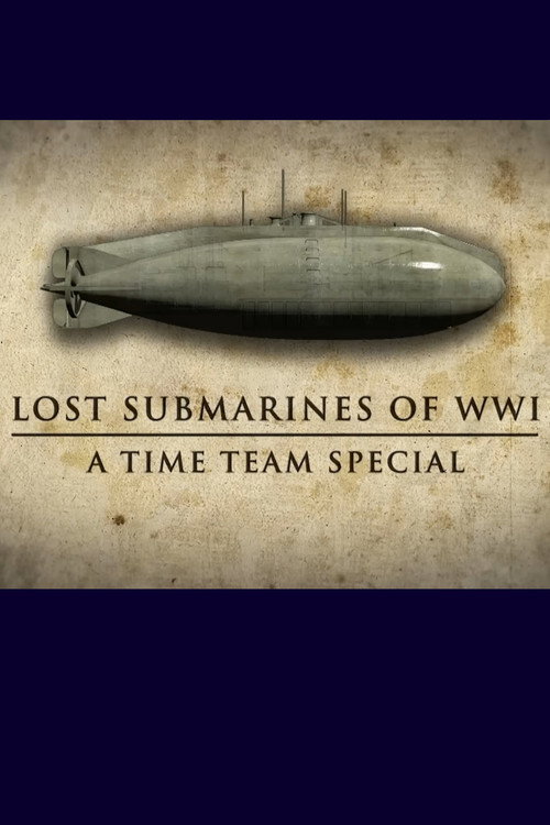 Movie poster for Lost Submarines of WWI: A Time Team Special (2013)